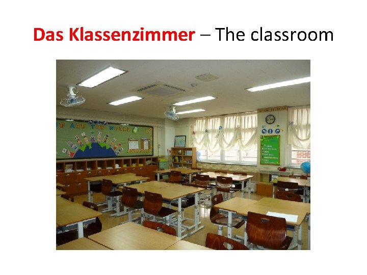 Das Klassenzimmer – The classroom 