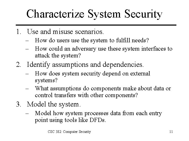 Characterize System Security 1. Use and misuse scenarios. – How do users use the