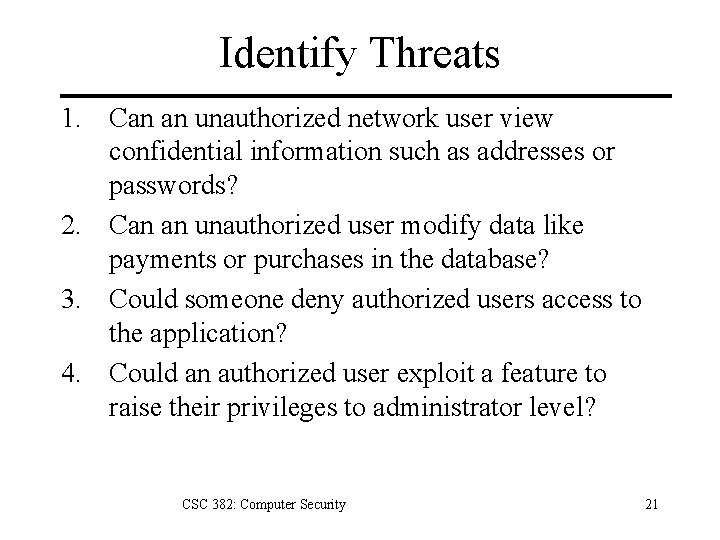 Identify Threats 1. Can an unauthorized network user view confidential information such as addresses