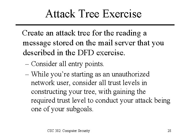 Attack Tree Exercise Create an attack tree for the reading a message stored on