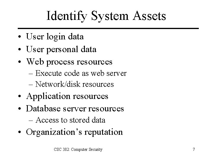 Identify System Assets • User login data • User personal data • Web process