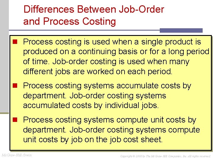 Differences Between Job-Order and Process Costing n Process costing is used when a single Differences Between Job-Order and Process Costing n Process costing is used when a single