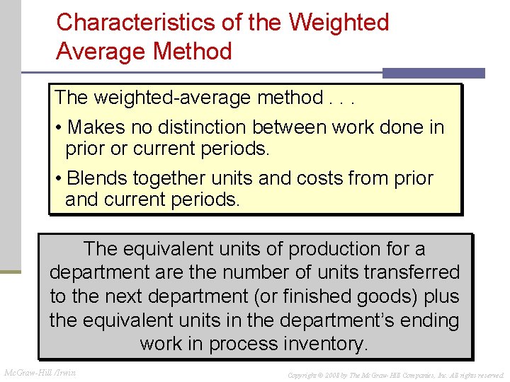 Characteristics of the Weighted Average Method The weighted-average method. . . • Makes no Characteristics of the Weighted Average Method The weighted-average method. . . • Makes no