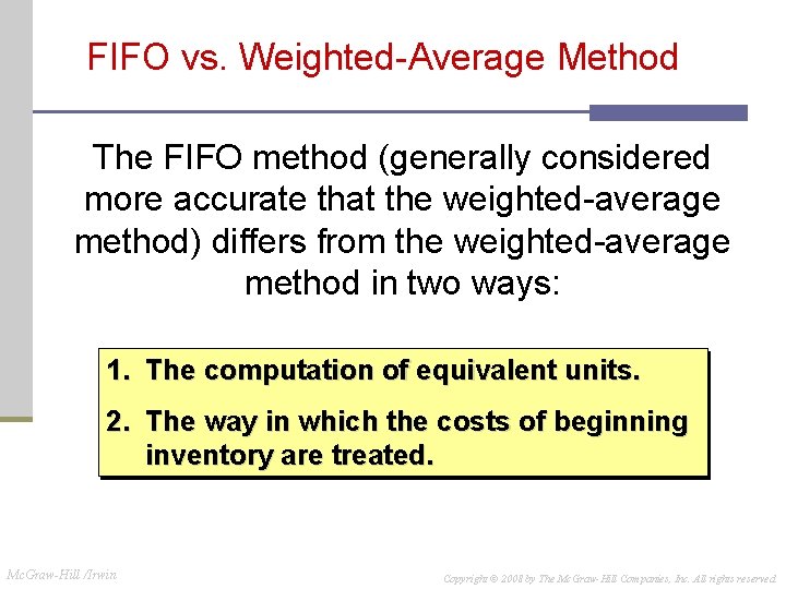 FIFO vs. Weighted-Average Method The FIFO method (generally considered more accurate that the weighted-average FIFO vs. Weighted-Average Method The FIFO method (generally considered more accurate that the weighted-average