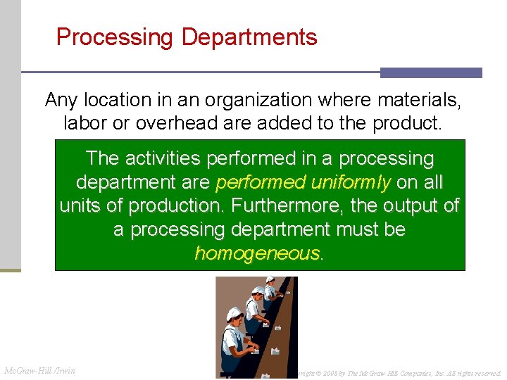 Processing Departments Any location in an organization where materials, labor or overhead are added Processing Departments Any location in an organization where materials, labor or overhead are added