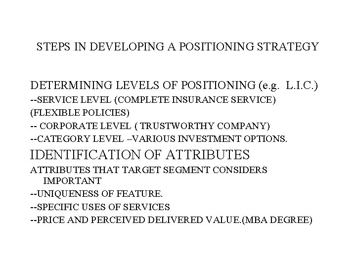 STEPS IN DEVELOPING A POSITIONING STRATEGY DETERMINING LEVELS OF POSITIONING (e. g. L. I.