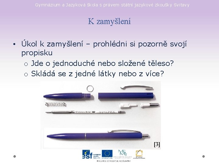 Gymnázium a Jazyková škola s právem státní jazykové zkoušky Svitavy K zamyšlení • Úkol