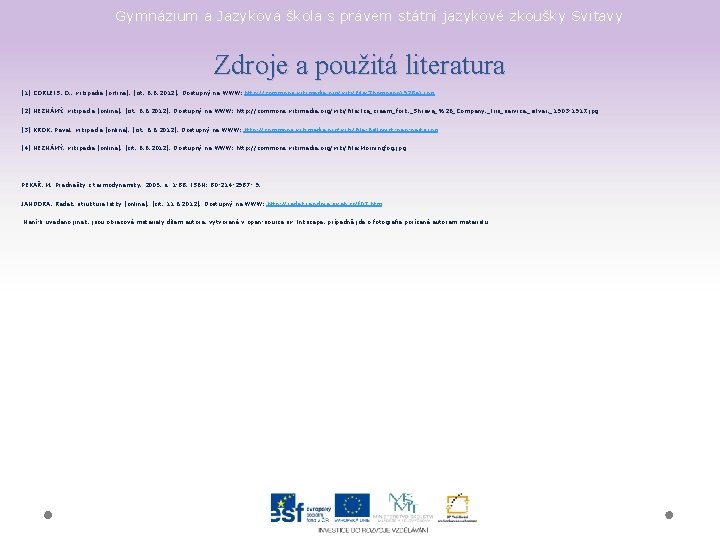 Gymnázium a Jazyková škola s právem státní jazykové zkoušky Svitavy Zdroje a použitá literatura