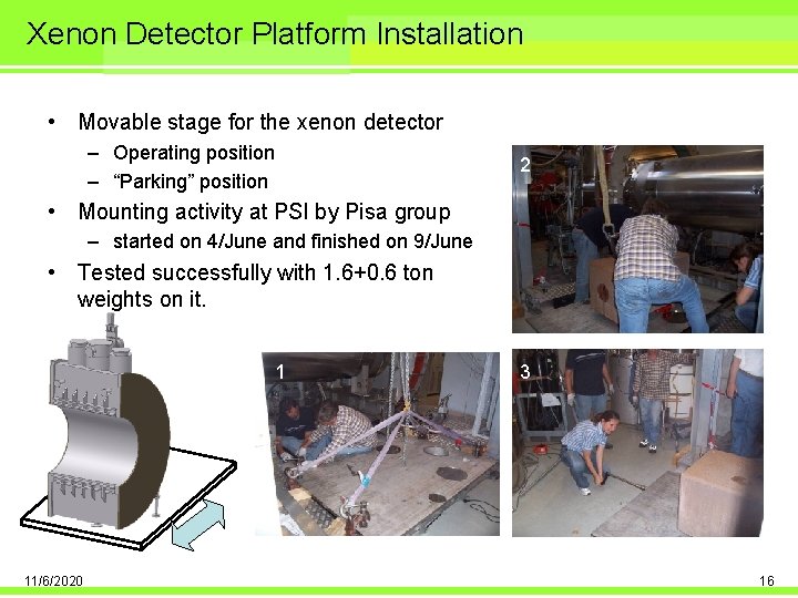 Xenon Detector Platform Installation • Movable stage for the xenon detector – Operating position