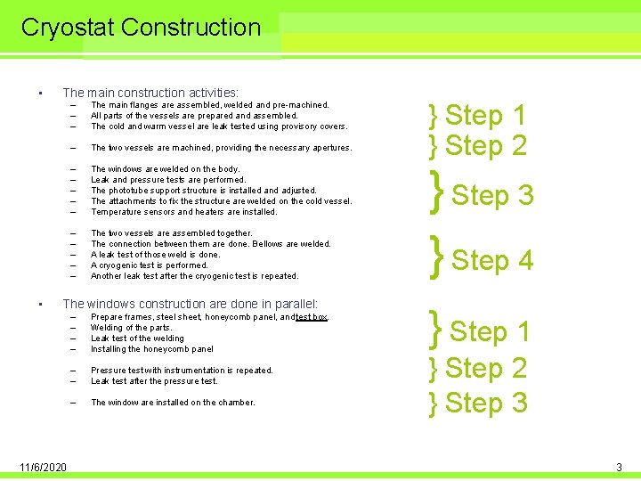 Cryostat Construction • • The main construction activities: – – – The main flanges