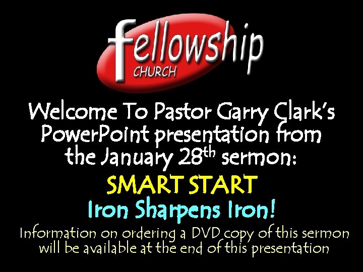 Welcome To Pastor Garry Clark’s Power. Point presentation from th the January 28 sermon: