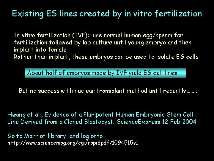 Existing ES lines created by in vitro fertilization In vitro fertilization (IVF): use normal