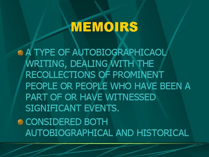 MEMOIRS A TYPE OF AUTOBIOGRAPHICAOL WRITING, DEALING WITH THE RECOLLECTIONS OF PROMINENT PEOPLE OR