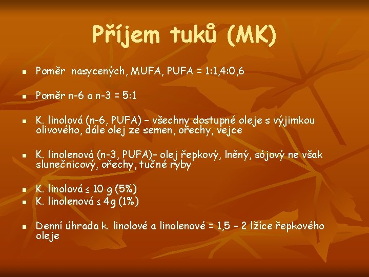 Příjem tuků (MK) n Poměr nasycených, MUFA, PUFA = 1: 1, 4: 0, 6