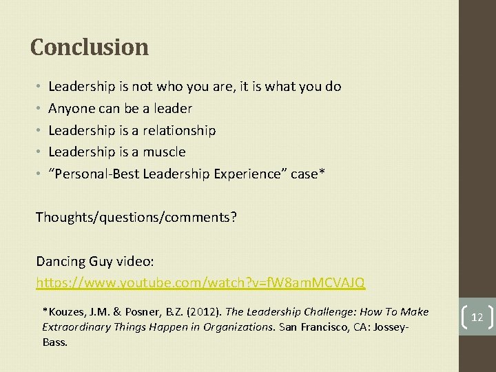 Conclusion • • • Leadership is not who you are, it is what you