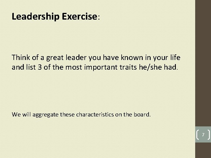 Leadership Exercise: Think of a great leader you have known in your life and