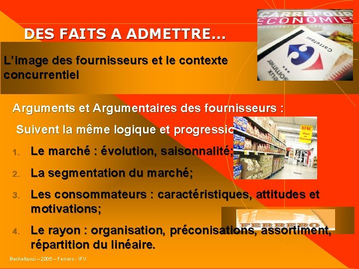  DES FAITS A ADMETTRE… L’image des fournisseurs et le contexte concurrentiel Arguments et