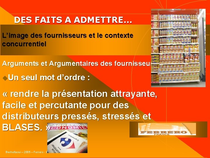  DES FAITS A ADMETTRE… L’image des fournisseurs et le contexte concurrentiel Arguments et