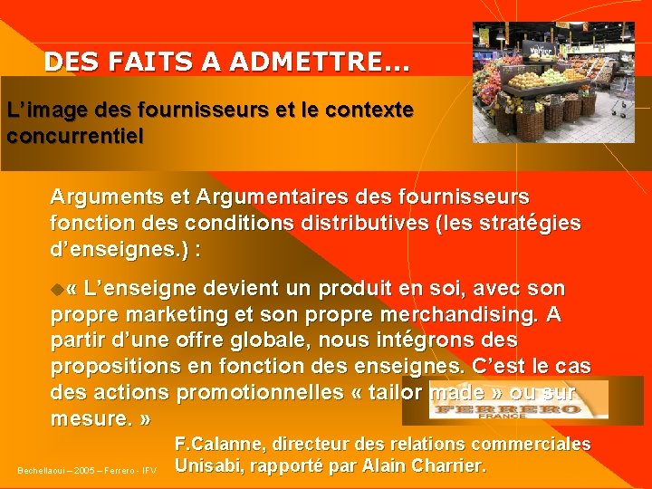  DES FAITS A ADMETTRE… L’image des fournisseurs et le contexte concurrentiel Arguments et