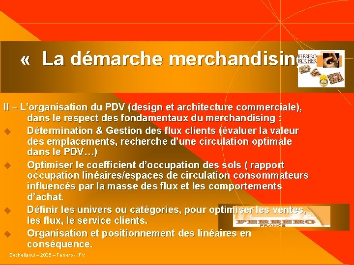  « La démarche merchandising… » II – L’organisation du PDV (design et architecture