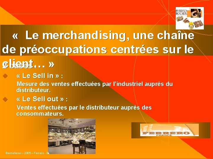  « Le merchandising, une chaîne de préoccupations centrées sur le client… » 2