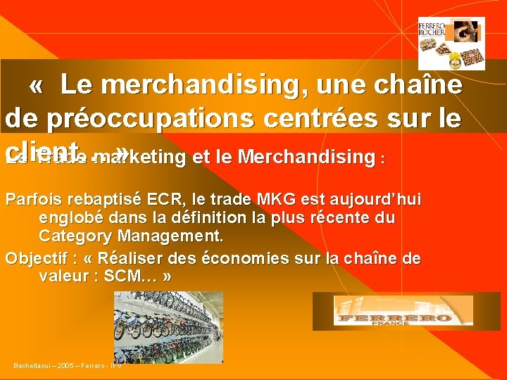  « Le merchandising, une chaîne de préoccupations centrées sur le client… » Le