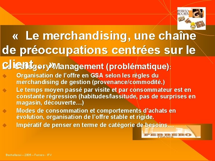  « Le merchandising, une chaîne de préoccupations centrées sur le client… » Le