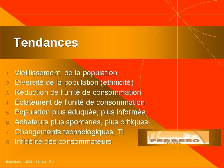 Tendances 1. 2. 3. 4. 5. 6. 7. 8. Vieillissement de la population Diversité