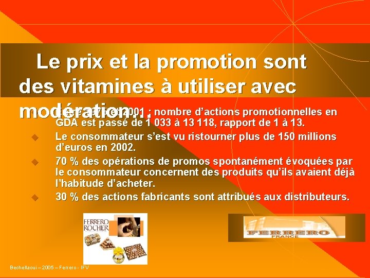  Le prix et la promotion sont des vitamines à utiliser avec u Entre