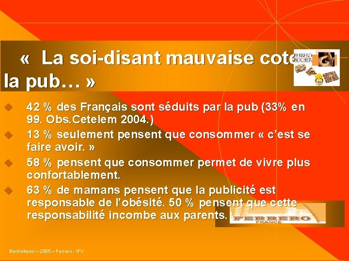  « La soi-disant mauvaise cote de la pub… » u u 42 %