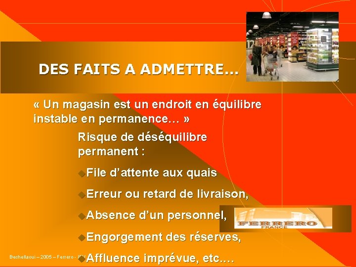  DES FAITS A ADMETTRE… « Un magasin est un endroit en équilibre instable