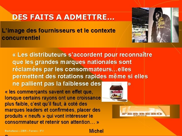  DES FAITS A ADMETTRE… L’image des fournisseurs et le contexte concurrentiel « Les