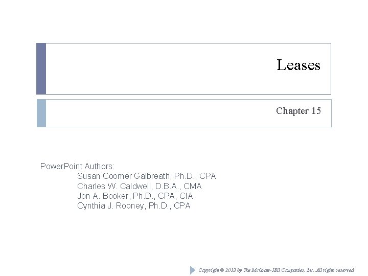 Leases Chapter 15 Power. Point Authors: Susan Coomer Galbreath, Ph. D. , CPA Charles