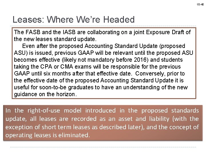 15 -45 Leases: Where We’re Headed The FASB and the IASB are collaborating on