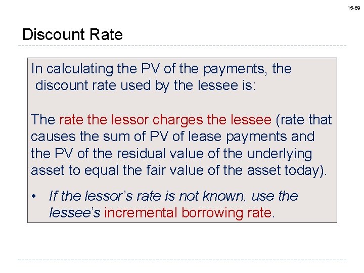 15 -69 Discount Rate In calculating the PV of the payments, the discount rate