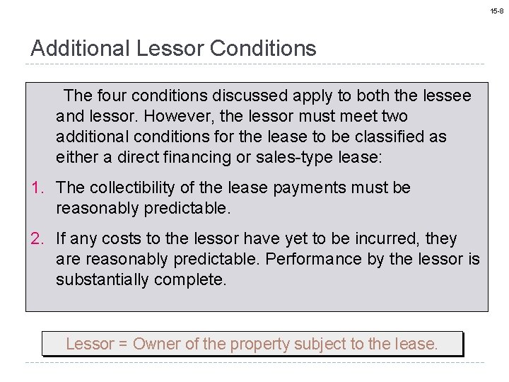 15 -8 Additional Lessor Conditions The four conditions discussed apply to both the lessee