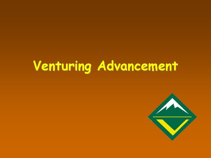 Venturing Advancement 
