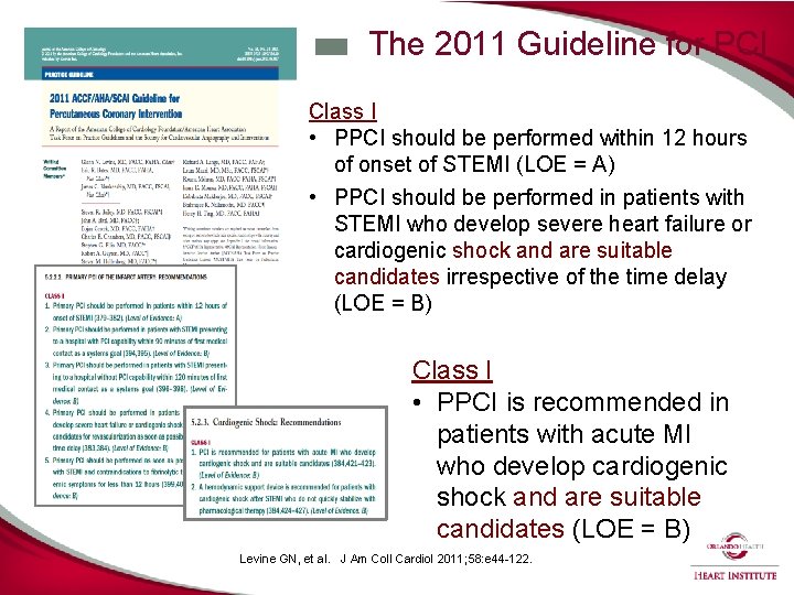 The 2011 Guideline for PCI Class I • PPCI should be performed within 12