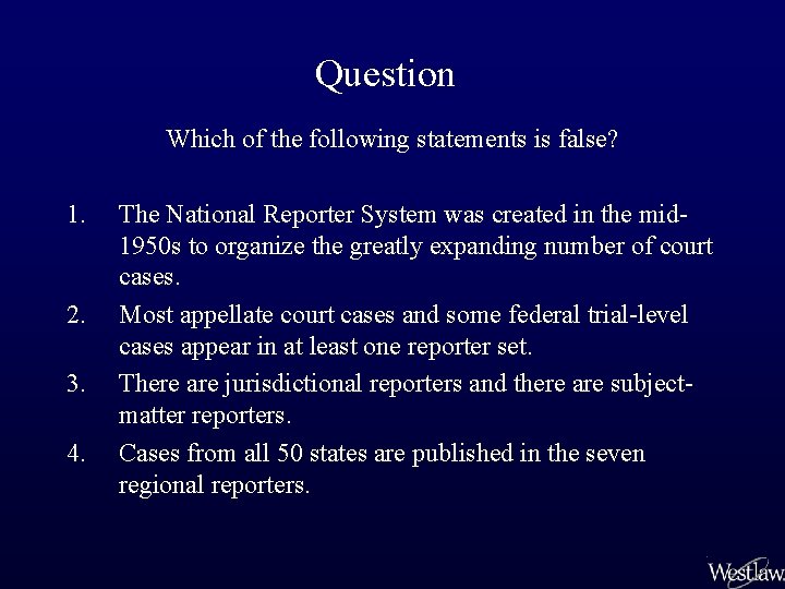 Question Which of the following statements is false? 1. 2. 3. 4. The National