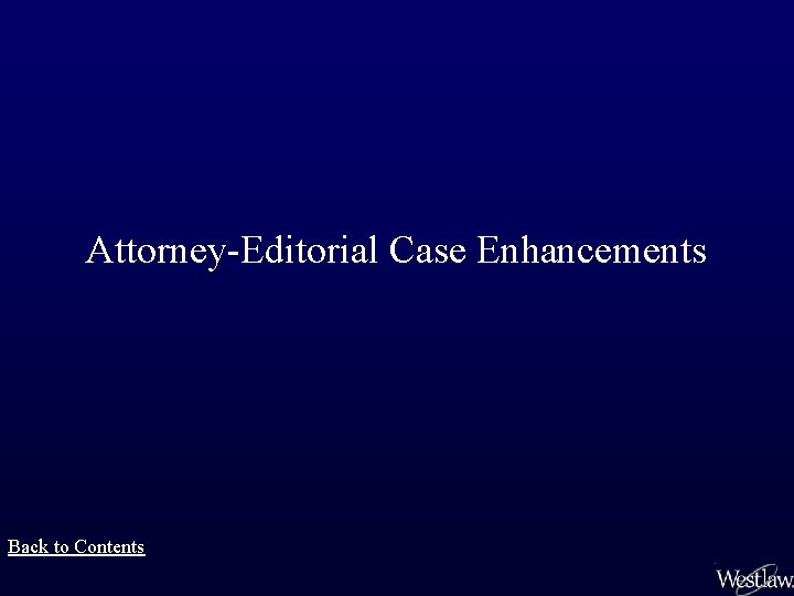 Attorney-Editorial Case Enhancements Back to Contents 