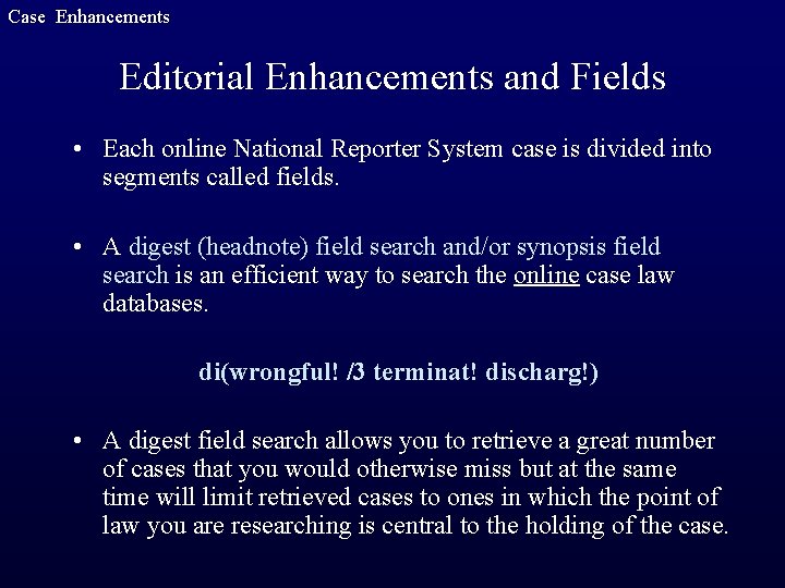 Case Enhancements Editorial Enhancements and Fields • Each online National Reporter System case is