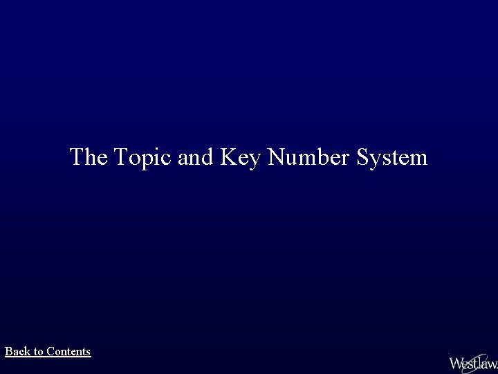 The Topic and Key Number System Back to Contents 