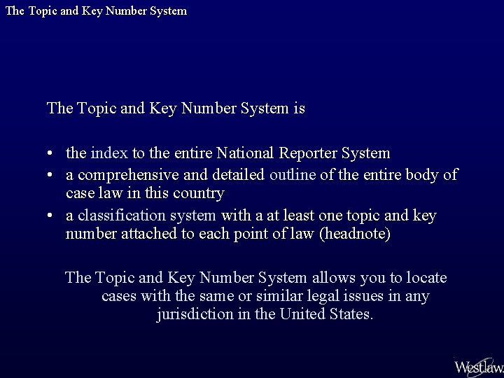 The Topic and Key Number System is • the index to the entire National