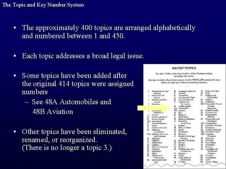 The Topic and Key Number System • The approximately 400 topics are arranged alphabetically