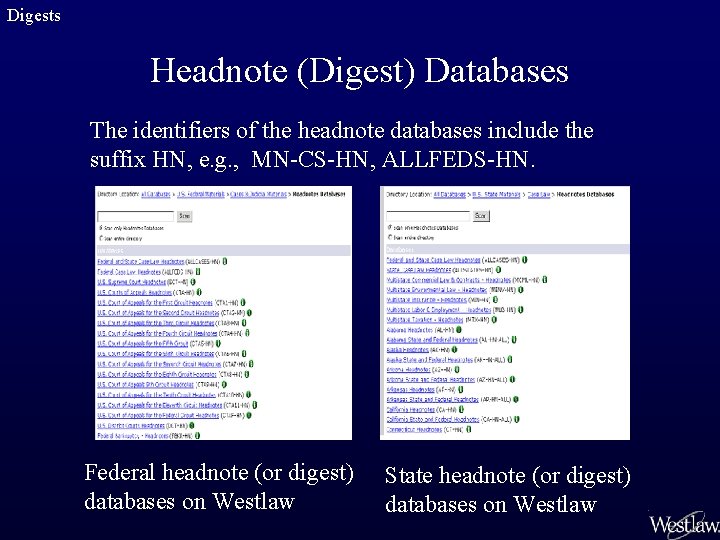 Digests Headnote (Digest) Databases The identifiers of the headnote databases include the suffix HN,