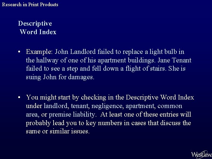 Research in Print Products Descriptive Word Index • Example: John Landlord failed to replace