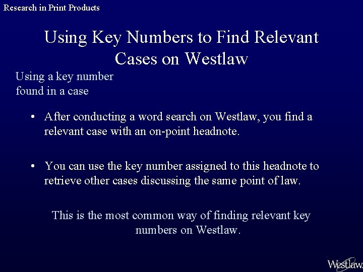 Research in Print Products Using Key Numbers to Find Relevant Cases on Westlaw Using