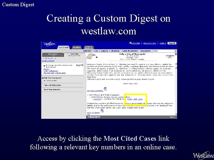 Custom Digest Creating a Custom Digest on westlaw. com Access by clicking the Most