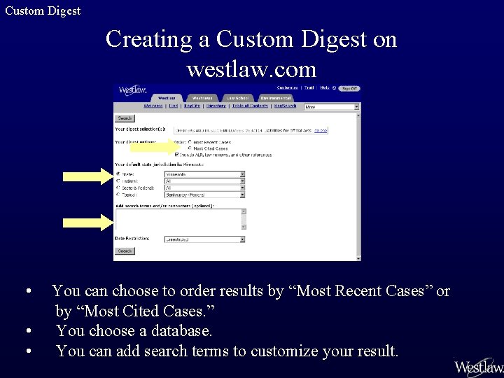 Custom Digest Creating a Custom Digest on westlaw. com • • • You can