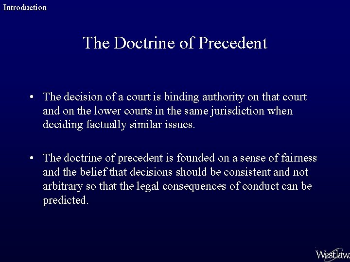 Introduction The Doctrine of Precedent • The decision of a court is binding authority